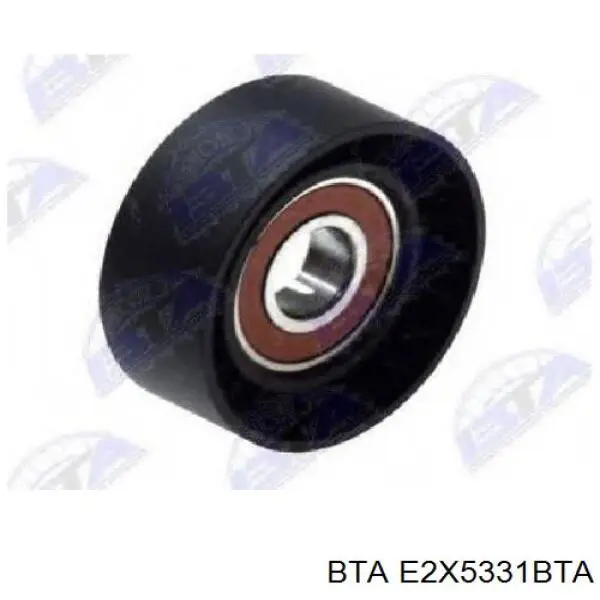 E2X5331BTA BTA Ролик натяжителя ремня агрегатов