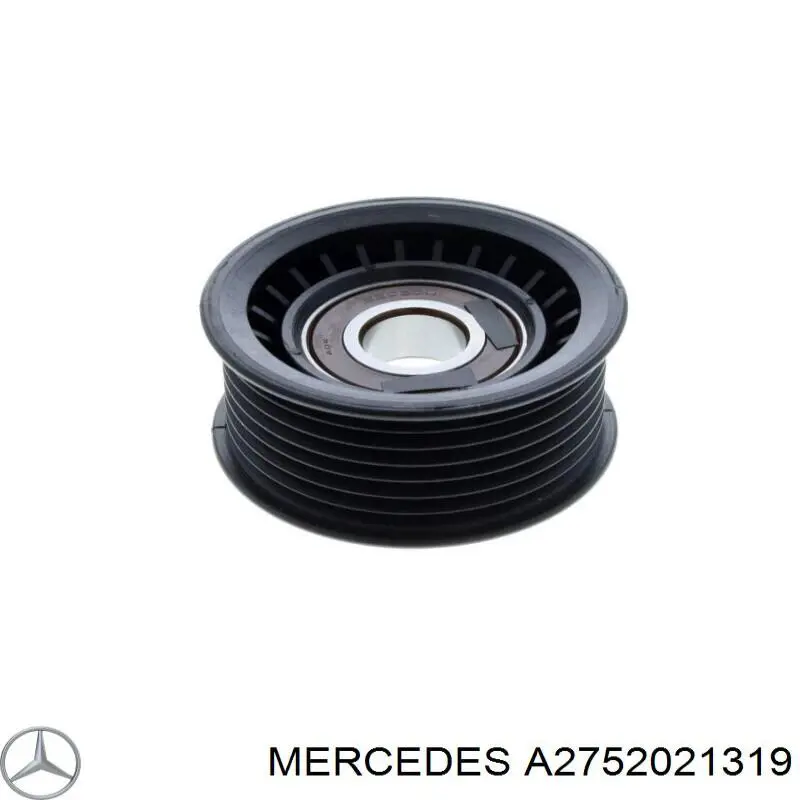 A2752021319 Mercedes паразитный ролик