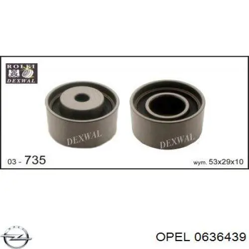 Ролик ремня ГРМ, паразитный Opel 0636439