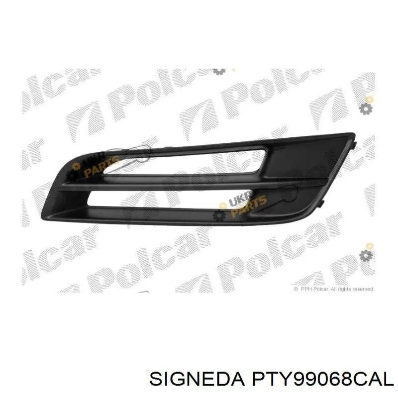 PTY99068CAL Signeda заглушка (решетка противотуманных фар бампера переднего левая)